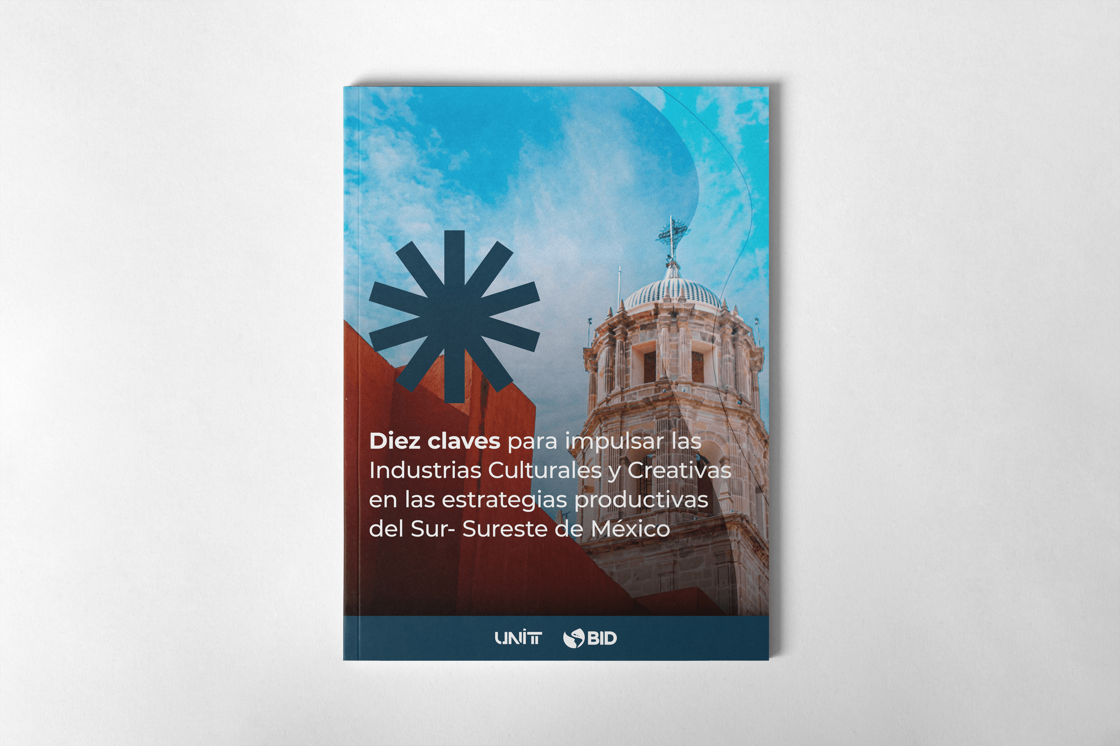 Ten Keys to Boosting Cultural and Creative Industries in the Productive Strategies of Southern-Southeastern Mexico